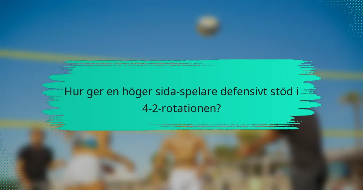Hur ger en höger sida-spelare defensivt stöd i 4-2-rotationen?