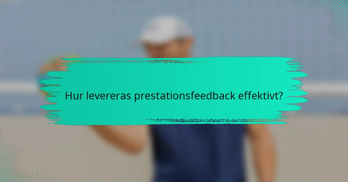 Hur levereras prestationsfeedback effektivt?
